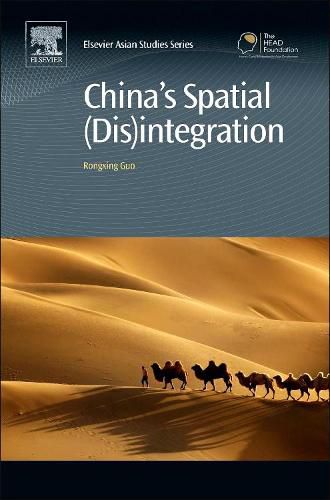 Cover image for China's Spatial (Dis)integration: Political Economy of the Interethnic Unrest in Xinjiang