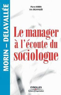 Cover image for Le manager a l'ecoute du sociologue