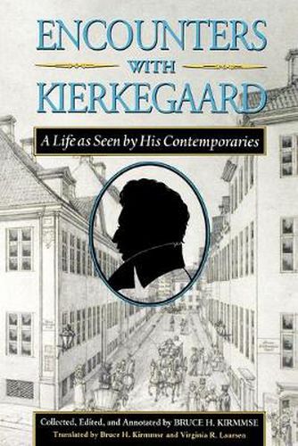 Cover image for Encounters with Kierkegaard: A Life as Seen by His Contemporaries