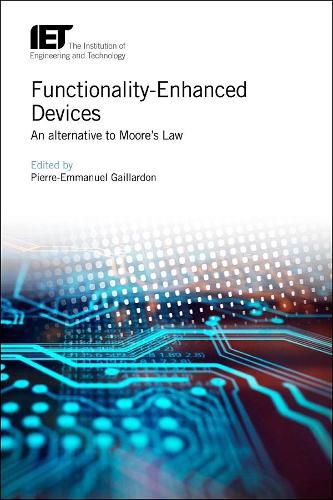 Cover image for Functionality-Enhanced Devices: An alternative to Moore's Law