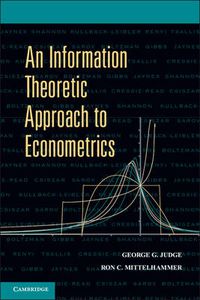 Cover image for An Information Theoretic Approach to Econometrics