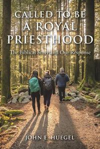 Cover image for Called to Be a Royal Priesthood: The Biblical Story and Our Response