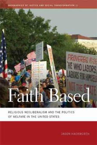 Cover image for Faith Based: Religious Neoliberalism and the Politics of Welfare in the United States