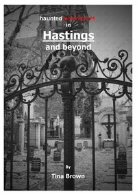 Cover image for Haunted Experiences in Hastings and Beyond