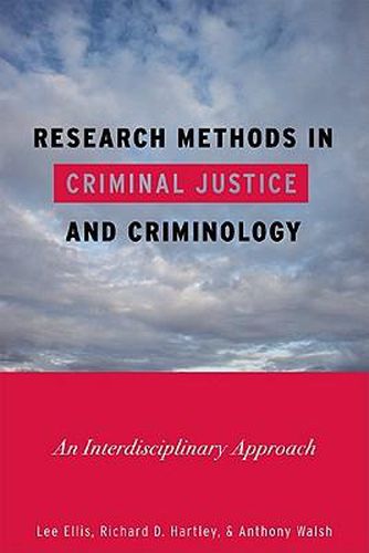 Research Methods in Criminal Justice and Criminology: An Interdisciplinary Approach