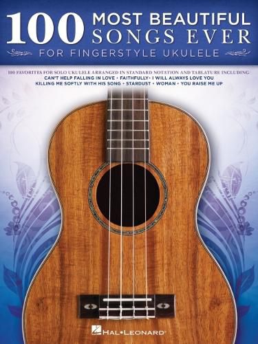 Cover image for 100 Most Beautiful Songs Ever: For Fingerstyle Ukulele