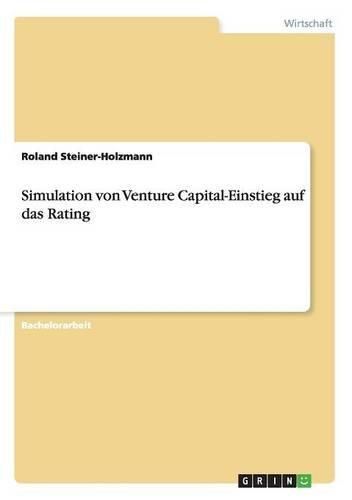 Cover image for Simulation Von Venture Capital-Einstieg Auf Das Rating