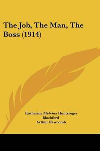 Cover image for The Job, the Man, the Boss (1914)