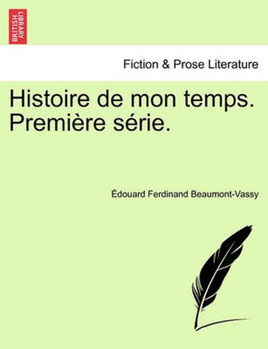 Cover image for Histoire de Mon Temps. Premiere Serie.