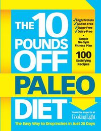 Cover image for The 10 Pounds Off Paleo Diet: The Easy Way to Drop Inches in Just 28 Days