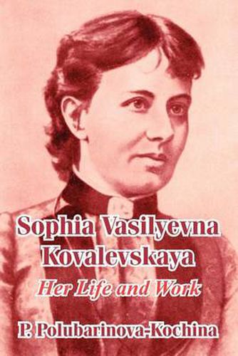 Cover image for Sophia Vasilyevna Kovalevskaya: Her Life and Work