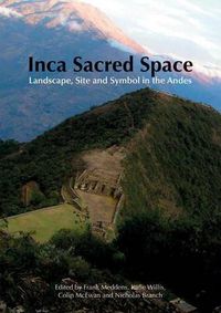 Cover image for Inca Sacred Space: Landscape, Site and Symbol in the Andes