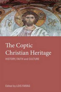 Cover image for The Coptic Christian Heritage: History, Faith and Culture