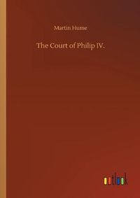 Cover image for The Court of Philip IV.