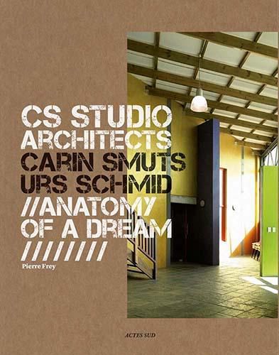 CS Studio Architects: Carin Smuts, Urs Schmid: Anatomy of a Dream