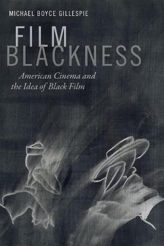 Cover image for Film Blackness: American Cinema and the Idea of Black Film