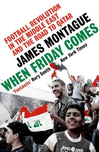 Cover image for When Friday Comes: Football revolution in the Middle East and the road to the Qatar World Cup