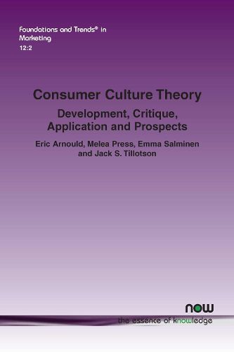 Cover image for Consumer Culture Theory: Development, Critique, Application and Prospects