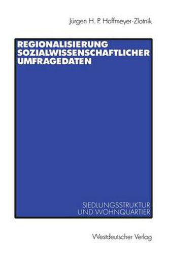 Cover image for Regionalisierung Sozialwissenschaftlicher Umfragedaten: Siedlungsstruktur Und Wohnquartier