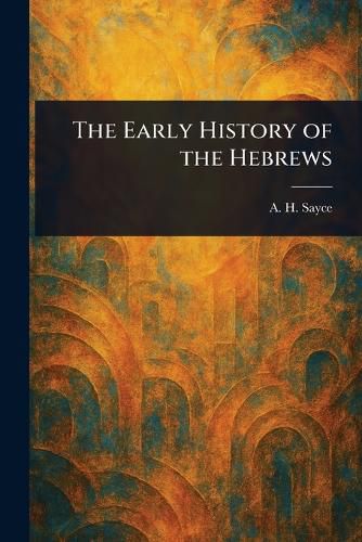 Cover image for The Early History of the Hebrews