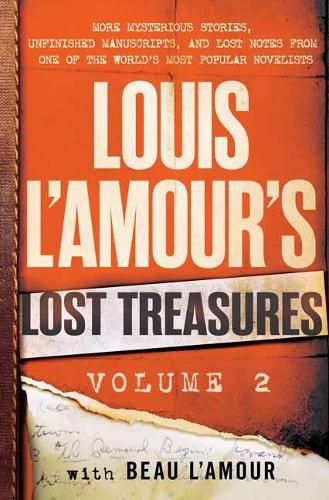 Cover image for Louis L'Amour's Lost Treasures: Volume 2: More Mysterious Stories, Unfinished Manuscripts, and Lost Notes from One of the World's Most Popular Novelists