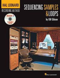 Cover image for Hal Leonard Recording Method Book 4: Sequencing Samples & Loops