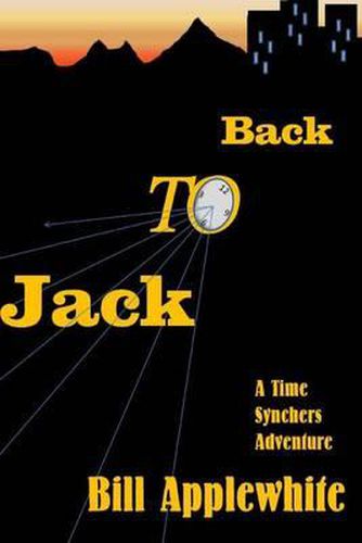 Cover image for Back to Jack: A Time Synchers Adventure