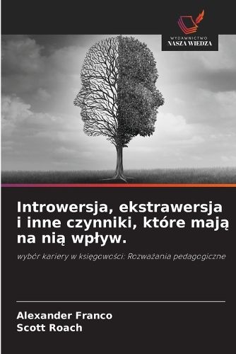Cover image for Introwersja, ekstrawersja i inne czynniki, ktore mają na nią wplyw.