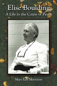 Cover image for Elise Boulding: A Life in the Cause of Peace