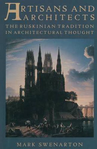 Cover image for Artisans and Architects: The Ruskinian Tradition in Architectural Thought