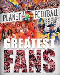 Cover image for Planet Football: Greatest Fans
