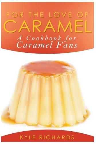 Cover image for For the Love of Caramel