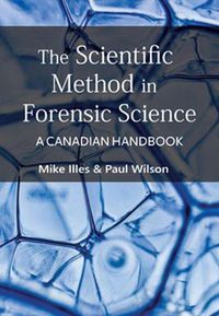Cover image for The Scientific Method in Forensic Science: A Canadian Handbook