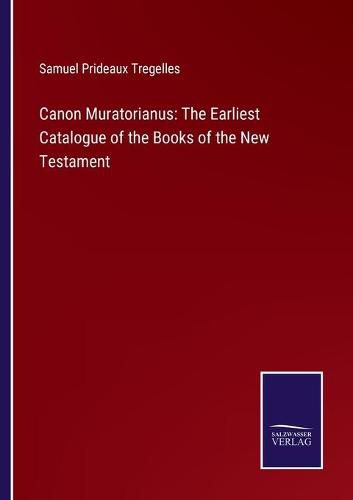 Cover image for Canon Muratorianus: The Earliest Catalogue of the Books of the New Testament