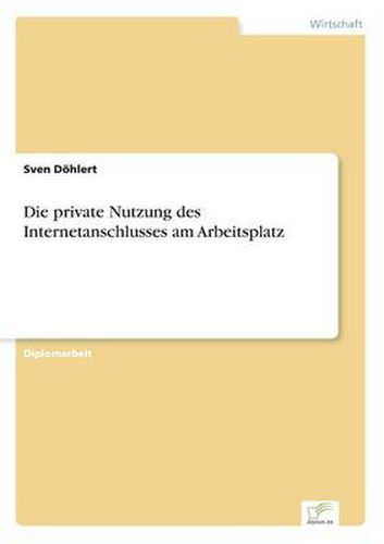 Cover image for Die private Nutzung des Internetanschlusses am Arbeitsplatz