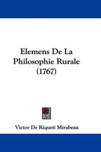 Cover image for Elemens de La Philosophie Rurale (1767)