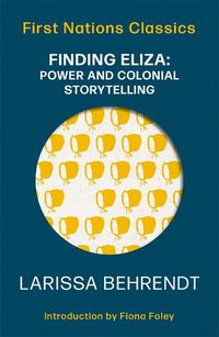 Cover image for Finding Eliza: Power and Colonial Storytelling