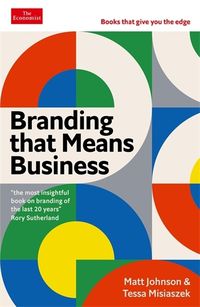 Cover image for Branding that Means Business: Economist Edge: books that give you the edge