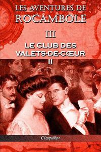 Cover image for Les aventures de Rocambole III: Le Club des Valets-de-coeur II