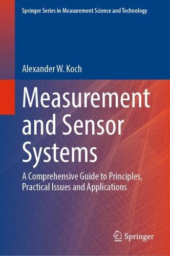 Cover image for Measurement and Sensor Systems: A Comprehensive Guide to Principles, Practical Issues and Applications