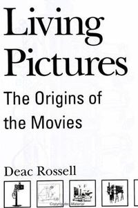 Cover image for Living Pictures: The Origins of the Movies