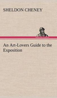 Cover image for An Art-Lovers Guide to the Exposition