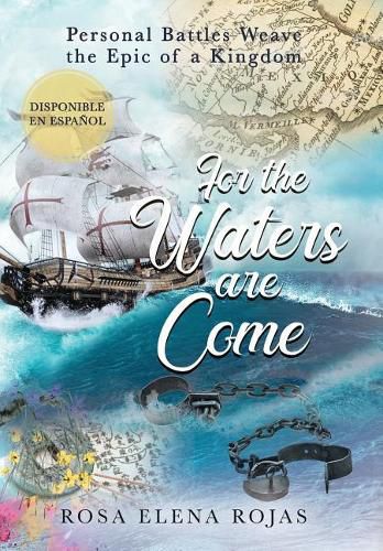 Cover image for For the Waters are Come: Personal battles weave the fabric of a Kingdom