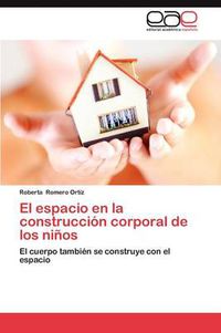 Cover image for El Espacio En La Construccion Corporal de Los Ninos