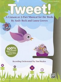 Cover image for Tweet!: A Unison or 2-Part Musical for the Birds