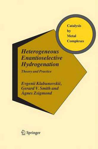 Cover image for Heterogeneous Enantioselective Hydrogenation: Theory and Practice