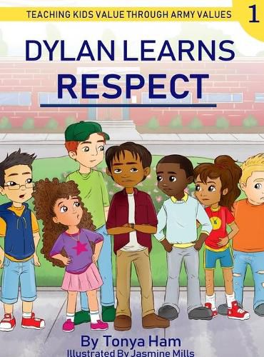Cover image for Dylan learns respect: Teaching kids value through Army values