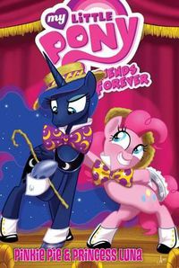 Cover image for My Little Pony Friends Forever: Pinkie Pie & Princess Luna