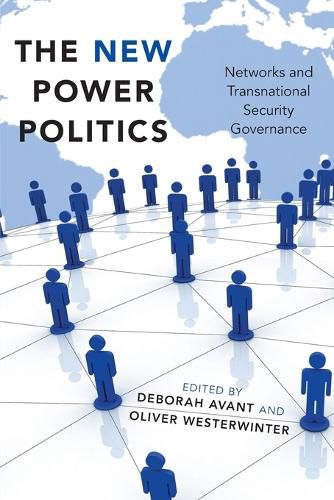 Cover image for The New Power Politics: Networks and Transnational Security Governance
