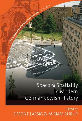 Cover image for Space and Spatiality in Modern German-Jewish History